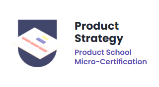 Product School Product Strategy Micro-Certification — Kate Broadfield (opens in a new tab)